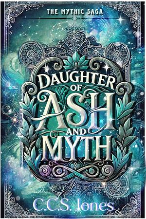 Daughter of Ash and Myth by C. C. S. Jones