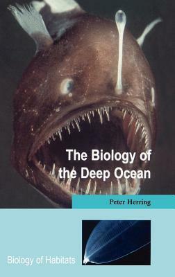 The Biology of the Deep Ocean by Peter Herring