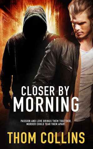 Closer by Morning by Thom Collins