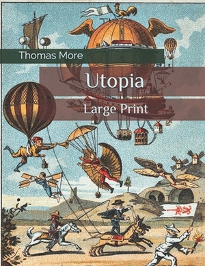 Utopia: Large Print by Thomas More