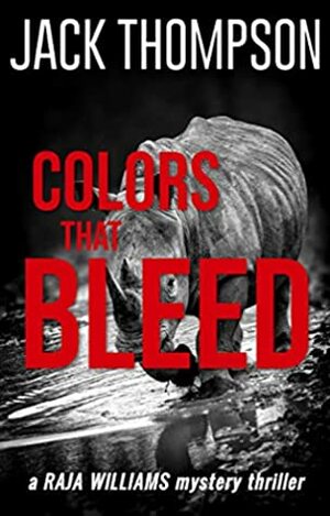 Colors That Bleed by Jack Thompson