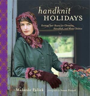 Handknit Holidays: Knitting Year-Round for Christmas, Hanukkah, and Winter Solstice by Betty Christiansen, Melanie Falick, Susan Pittard