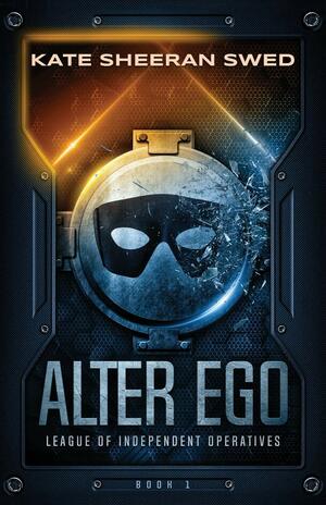 Alter Ego (League of Independent Operatives #1) by Kate Sheeran Swed