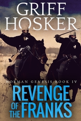 Revenge of the Franks by Griff Hosker