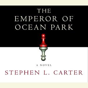 The Emperor of Ocean Park by Stephen L. Carter