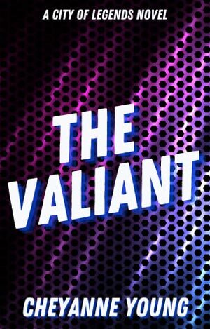 The Valiant by Cheyanne Young