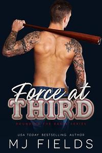 Force At Third by MJ Fields