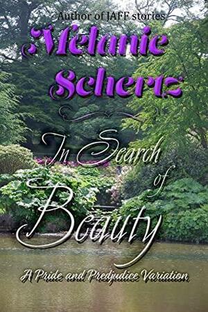 In Search of Beauty, A Pride and Prejudice Variation by Kay Tanner, A Lady, Melanie Schertz