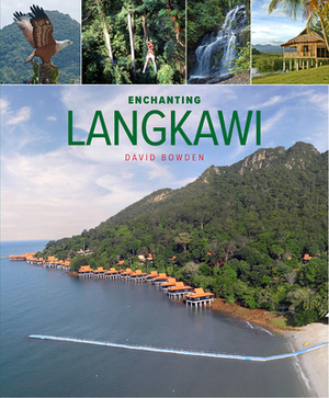 Enchanting Langkawi by David Bowden