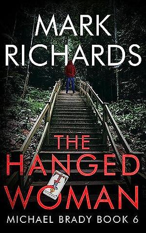 The Hanged Woman by Mark Richards, Mark Richards