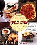 Pizza: Any Way You Slice It by Michele Scicolone, Charles Scicolone