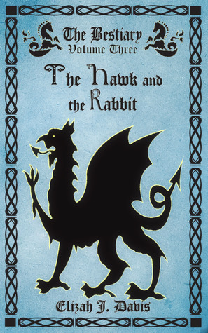 The Hawk and the Rabbit by Elizah J. Davis
