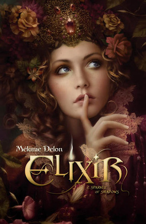 Elixir: Sparkle of Shadows by Mélanie Delon