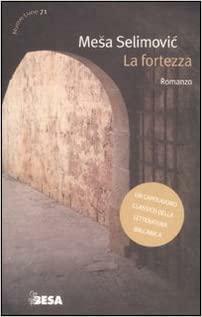 La Fortezza by Meša Selimović