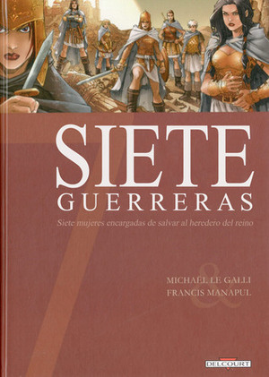Siete guerreras by Michaël Le Galli, Francis Manapul