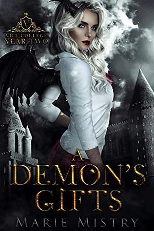 A Demon's Gifts: Vice College For Young Demons: Year Two by Marie Mistry