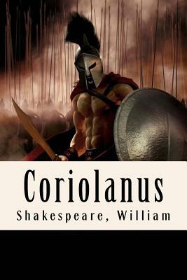 Coriolanus by William Shakespeare