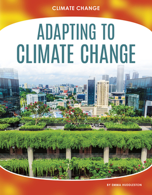 Adapting to Climate Change by Emma Huddleston