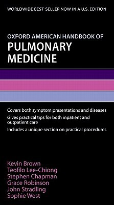 Oxford American Handbook of Pulmonary Medicine by Kevin Brown, Teofilo Lee-Chiong