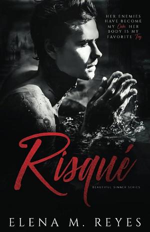 Risque by Marti Lynch, Elena M. Reyes, Elena M. Reyes