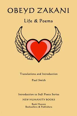 Obeyd Zakani: Life & Poems by Paul Smith