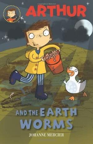 Arthur and the Earthworms by Johanne Mercier