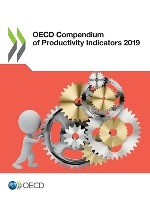 OECD Compendium of Productivity Indicators 2019 by Oecd