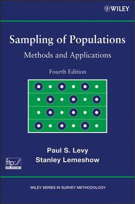 Sampling of Populations: Methods and Applications by Paul S. Levy, Stanley Lemeshow