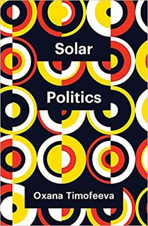 Solar Politics by Oxana Timofeeva