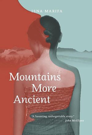 Mountains More Ancient: A Novel by Isna Marifa, Isna Marifa