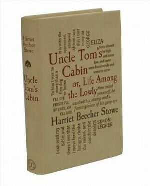 Uncle Tom's Cabin: or, Life Among the Lowly by Harriet Beecher Stowe