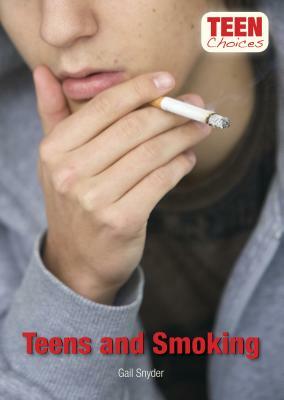 Teens and Smoking by Gail Snyder