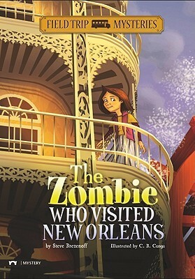 The Zombie Who Visited New Orleans by C.B. Canga, Steve Brezenoff