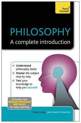 Philosophy - A Complete Introduction: Teach Yourself: Book by Sharon Kaye