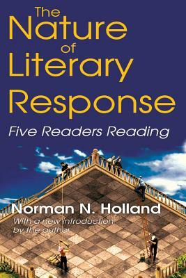 The Nature of Literary Response: Five Readers Reading by Norman Holland