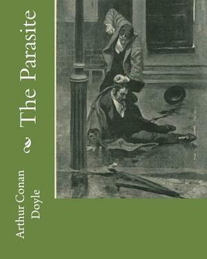 The Parasite by Arthur Conan Doyle