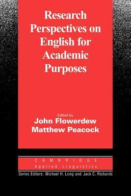 Research Perspectives on English for Academic Purposes by Matthew Peacock, John Flowerdew