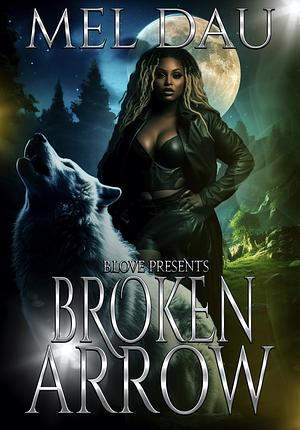 Broken Arrow by Mel Dau