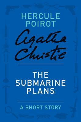 The Submarine Plans: A Short Story by Agatha Christie