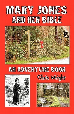 Mary Jones and Her Bible - An Adventure Book by Chris Wright