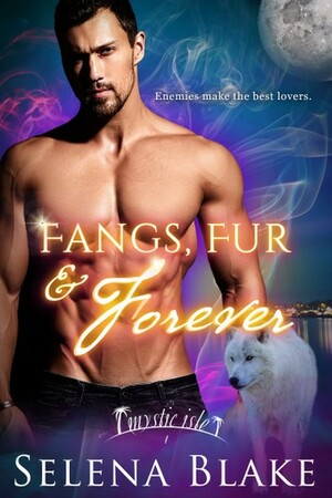 Fangs, Fur & Forever by Selena Blake