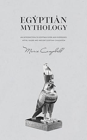 Egyptian Mythology  by Marie Campbell