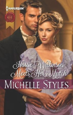 Hattie Wilkinson Meets Her Match by Michelle Styles