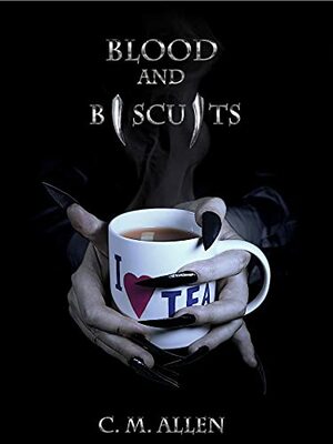 Blood and Biscuits by C.M. Allen