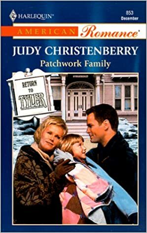 Patchwork Family (Return To Tyler) by Judy Christenberry