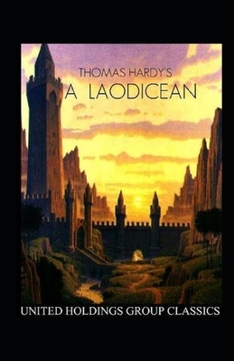 A Laodicean: a Story of To-day Illustrated by Thomas Hardy