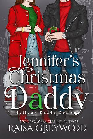 Jennifer's Christmas Daddy by Raisa Greywood