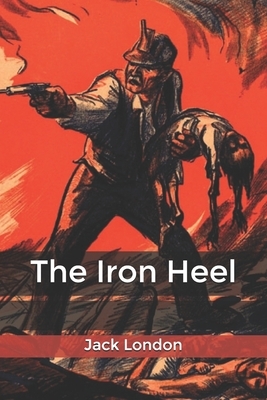 The Iron Heel by Jack London