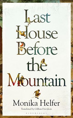 Last House Before the Mountain by Monika Helfer