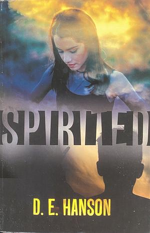 Spirited by D. E. Hanson